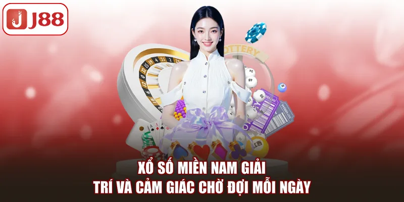 Xổ số miền Nam giải trí và cảm giác chờ đợi mỗi ngày